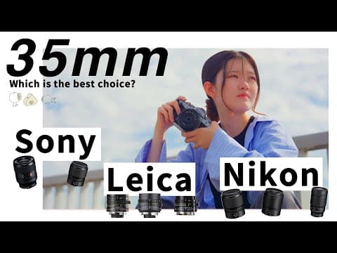50mm好きの私が“35mm”を選ぶなら | Nikon | Sony | Leica
